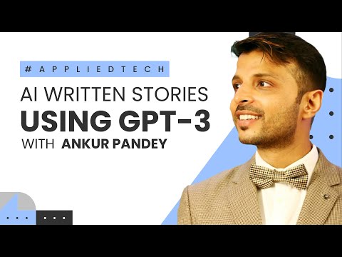 AI Written Stories Using GPT-3 Deep Learning with Ankur Pandey of LongShot.ai