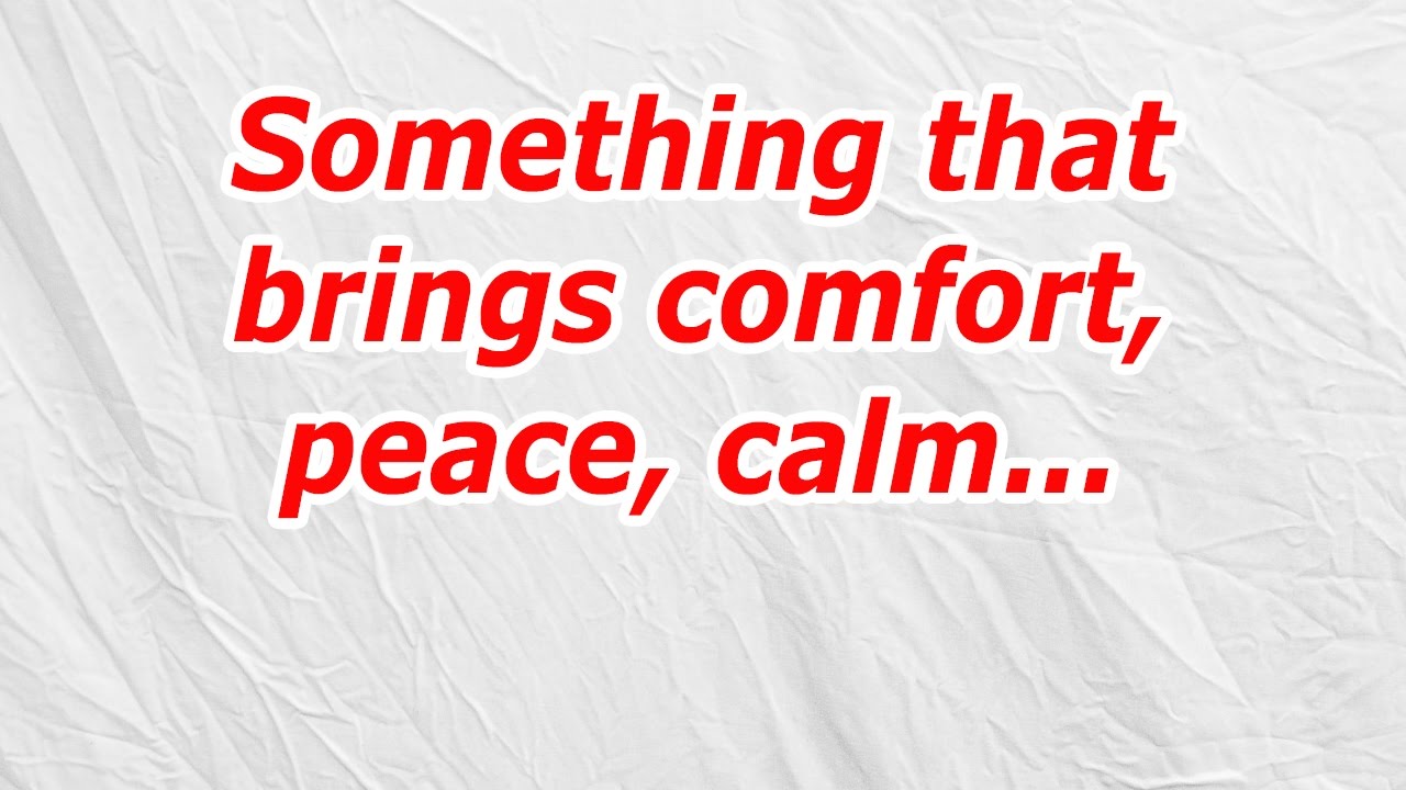 something that brings comfort peace calm codycross answer cheat
