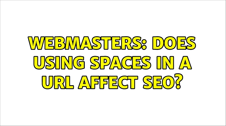 Webmasters: Does using spaces in a URL affect SEO? (4 Solutions!!)