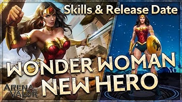 Arena of Valor: New Hero Wonder Woman! Skills and Release Date!