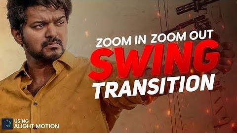 Alight Motion Transtion || SWING ZOOM IN OUT || how to make efx video