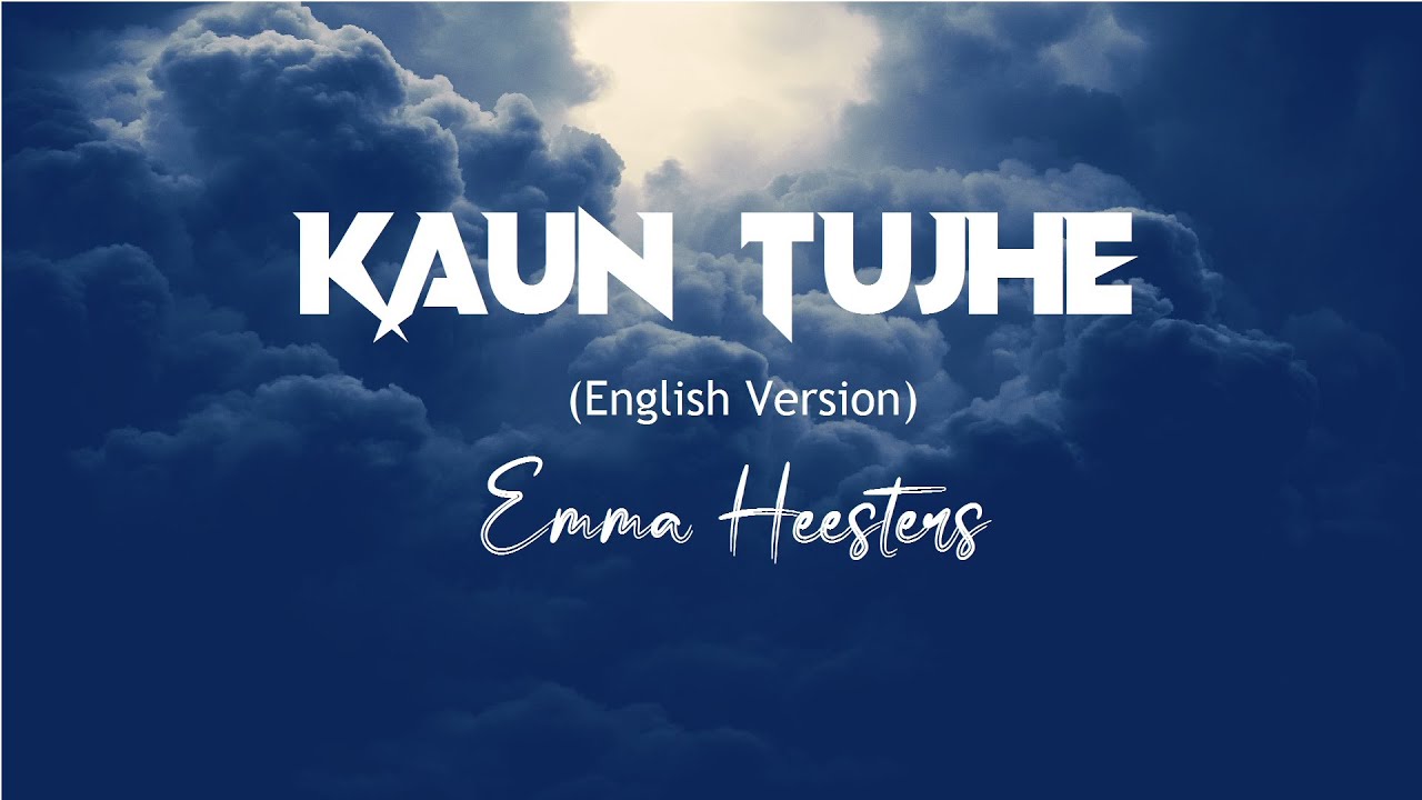 KAUN TUJHE LYRICS English Version   Emma Heesters  MS Dhoni The Untold Story  WRS LYRICS