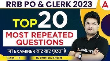 RRB PO/Clerk 2023 | Top 20 Most Repeated Questions Day 15 | Maths By Shantanu Shukla