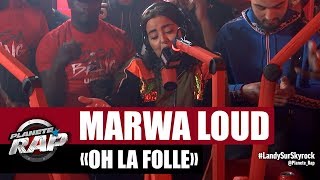 Video thumbnail of "Marwa Loud "Oh la Folle" #PlanèteRap"