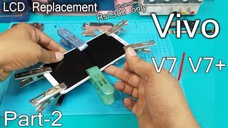 Vivo V7 Plus || Vivo V7  LCD Screen   Touch Digitizer Glass Combo Replacement- Part 2
