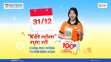 TĂNG TỐC ĐĂNG KÝ TRƯỚC 31/12 - "KẾT NĂM" THẬT RỰC RỠ VỚI HỌC BỔNG LÊN ĐẾN 100% HỌC PHÍ TOÀN KHOÁ