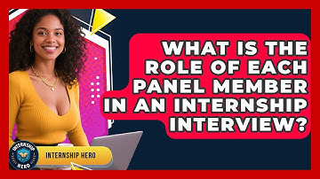 What Is The Role Of Each Panel Member In An Internship Interview? - Internship Hero