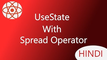 How to use spread operator(...) with usestate in reactjs  in hindi