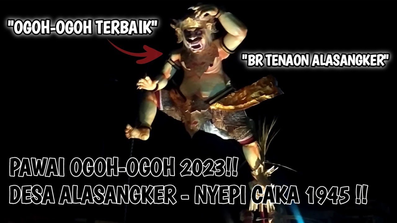 Pawai Ogoh Ogoh 2023 Desa Alasangker // Nyepi Caka 1945