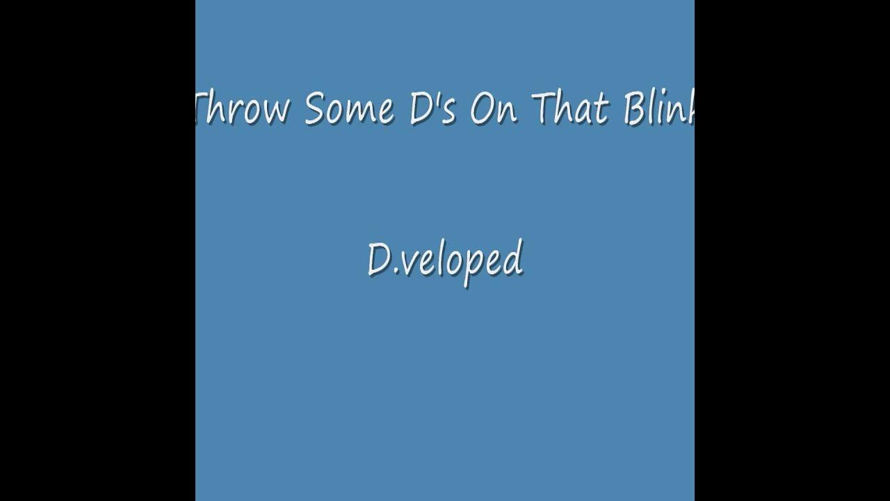 Throw Some D's On That Blink D.veloped w/ Download YouTube