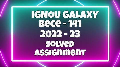 IGNOU bece - 141 | 2022-23 | Solved assignment | Pdf | IGNOU GALAXY PUBLICATIONS