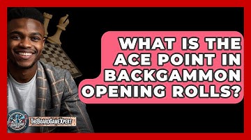 What Is The Ace Point In Backgammon Opening Rolls? - The Board Game Xpert