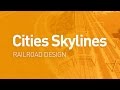 Railroad Design — Design Guide (Cities Skylines Tutorial)