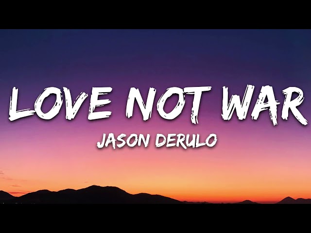 Jason Derulo, Nuka -Love Not War -Lyrics 🎵1 Hour class=