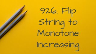 926  Flip String to Monotone Increasing(Python & DP & full walkthru & debug)