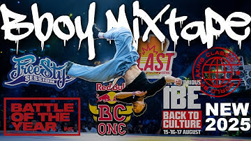 The Ultimate B-Boy Mixtape 2025 | Soundtrack of the World’s Biggest Breaking Battles