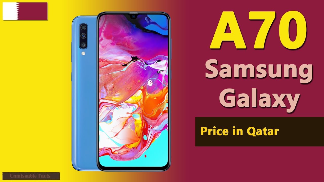 Samsung Galaxy A70 Price In Qatar Samsung A70 Specs Price In