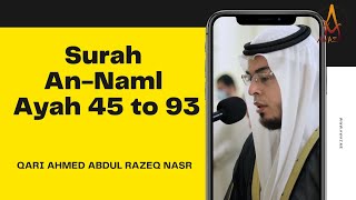 Beautiful Quran Recitation | Surah An Naml by Qari Ahmed Abdul Razeq Nasr | AWAZ