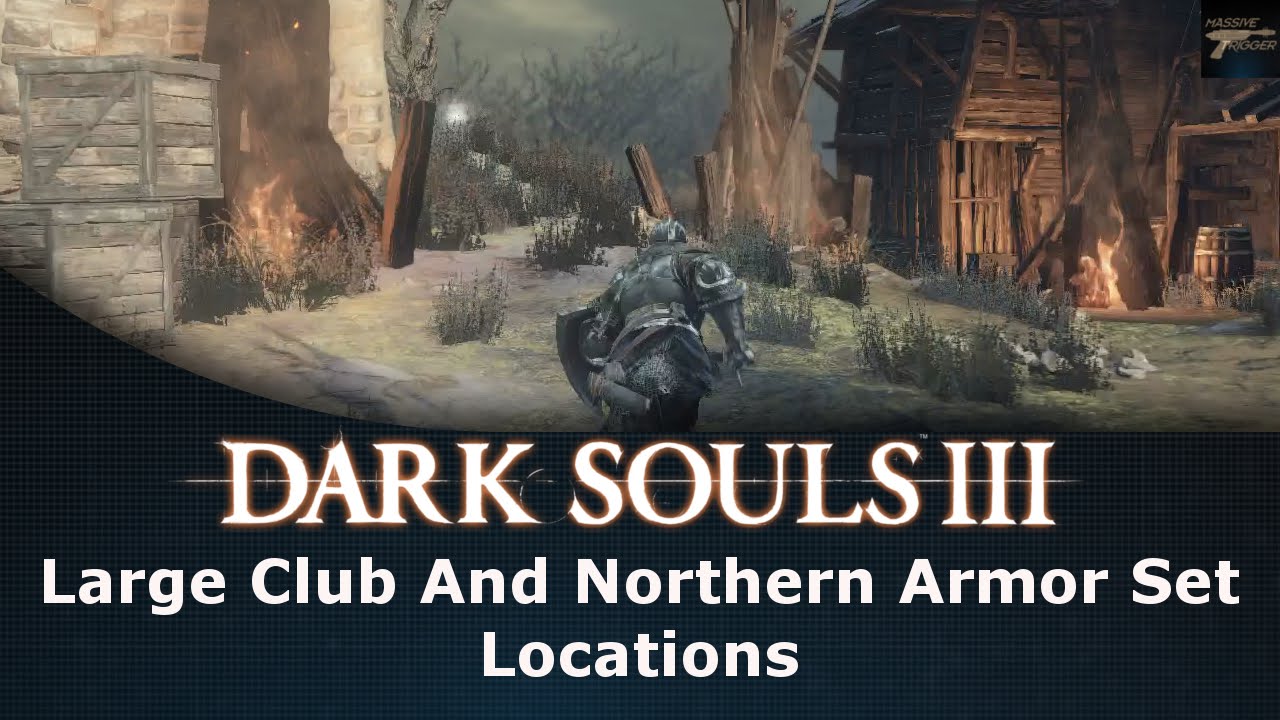 Northern Armor Dark Souls III Large Club And Northern Armor Set Locations - YouTube