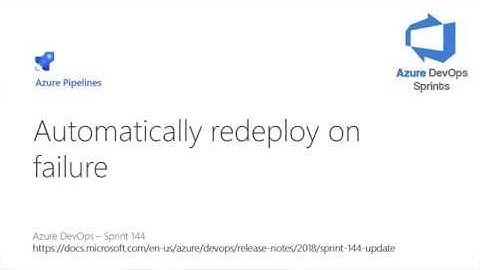 #azuredevopssprints 144 - Automatically redeploy on failure