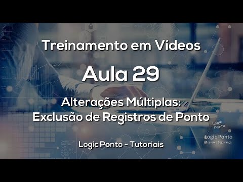 Aula 29 - Alterações Múltiplas - Exclusão de Registros de Ponto