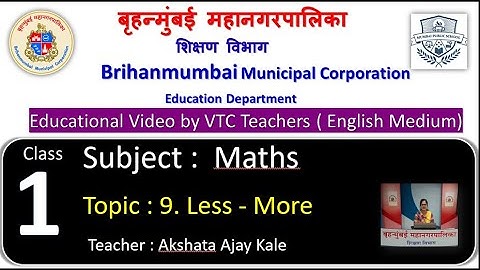 Class : 1st Mathematics L 9. Less - More by BMC VTC Teacher  Akshata Ajay Kale
