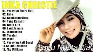 12 Lagu Inka Christie  Lagu Nostalgia Sepanjang Masa  Rela  Lagu Lawas 90an Terbaik