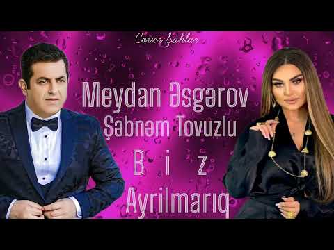 Meydan Esgerov & Sebnem Tovuzlu - Biz Ayrilmariq Remix Herkesin Axtardigi Toy Mahnisi Yeni 2024