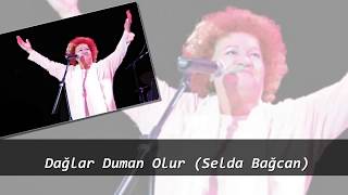 Dağlar Duman Olur (Selda Bağcan) Resimi