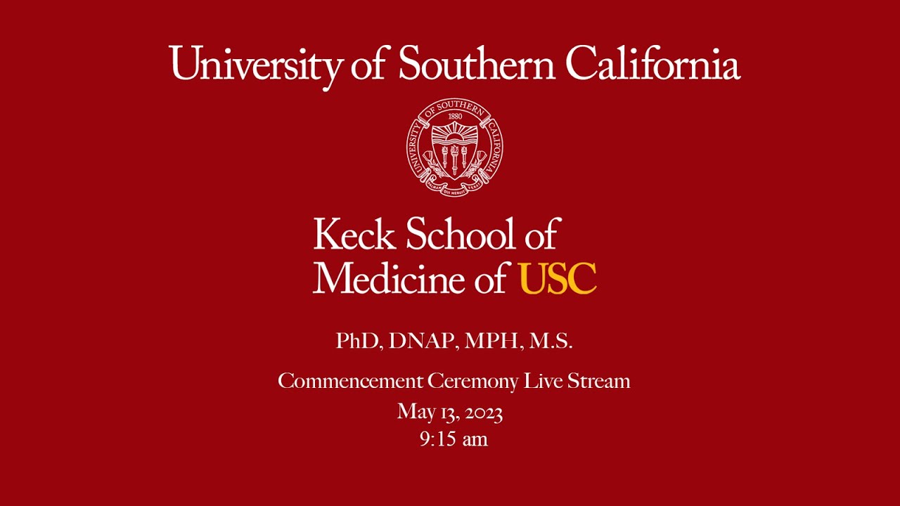 USC Keck School of Medicine 2023 Commencement Ceremony (PhD, DNAP, MPH