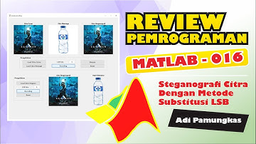 Review Pemrograman MATLAB - 016 - Steganografi Citra Digital Dengan Metode Substitusi LSB