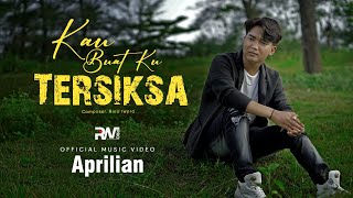Aprilian - Kau Buat Ku Tersiksa (Official Music Video)