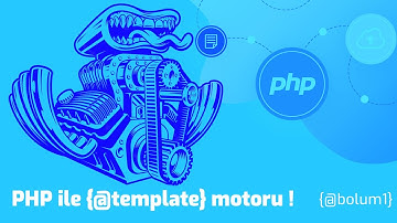 PHP ile TEMPLATE MOTORU - BOLUM #1