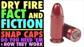 Dry Fire Fact Fiction Snap Capsdo You Need Em How They Work