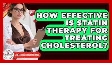 How Effective Is Statin Therapy for Treating Cholesterol? - Cholesterol Support Network