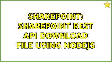 Sharepoint: Sharepoint REST API Download File Using NodeJs (2 Solutions!!)