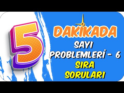 5dk'da SAYI PROBLEMLERİ 6 -SIRA SORULARI