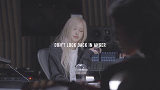 Rosé - Dont Look Back In Anger Oasis Live Studio Cover