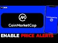 How to Enable Price Alerts in CoinMarketCap App (2025 Update)?