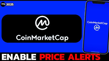 How to Enable Price Alerts in CoinMarketCap App (2025 Update)?