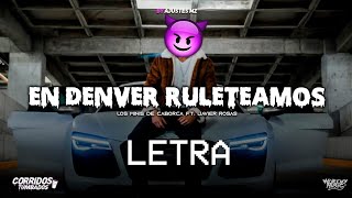 Los Minis De Caborca Ft. Javier Rosas ❌ En Denver Ruleteamos