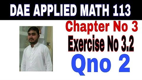 DAE math 113 1st year || applied mathematics 113 ||chapter no 3|| Exercise no 3.2||question no 2