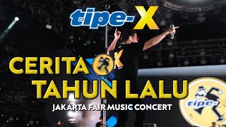 TIPE-X - CERITA TAHUN LALU LIVE IN JAKARTA FAIR MUSIC CONCERT