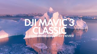 DJI Mavic 3 Classic - A Landscape Photographer's Review