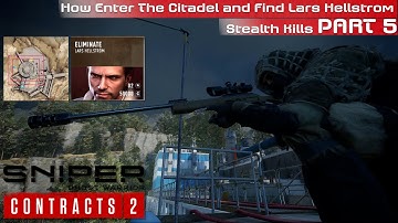 Sniper Ghost Warrior Contracts 2 - How Enter The Citadel and Find Lars Hellstrom (Stealth) PART 5