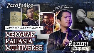 BENARKAH MULTIVERSE NYATA?? – RANNU RUPANG | ParaIndigo EP. 6