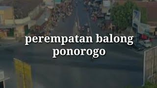 TULISAN PENA || PEREMPATAN BALONG PONOROGO ~ STORY WA BAPER