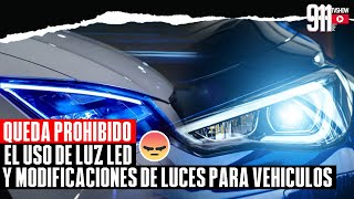 QUEDA PROHIBIDO EL USO DE LUZ LED Y ADAPTACIONES EN VEHICULOS SEGUN INTRANT