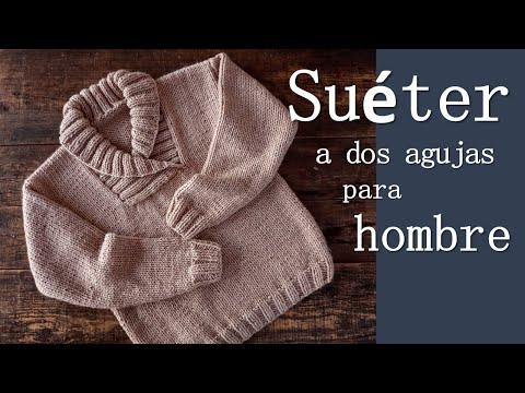 sueter para hombre tejido en dos agujas parte #1 / knitting sweater 