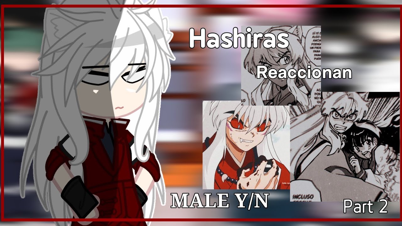 | Hashiras Reaccionan a M! Y/N | PART 2 - 2/3 | INUYASHA X KYN | ┎─ 𝐌O̶N͟𝔻 ━ 🅱︎𝗹𝗮𝗰𝕜